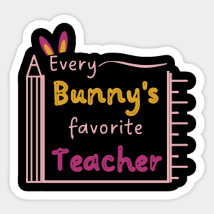 Every Bunny's Favorite Teacher Sticker